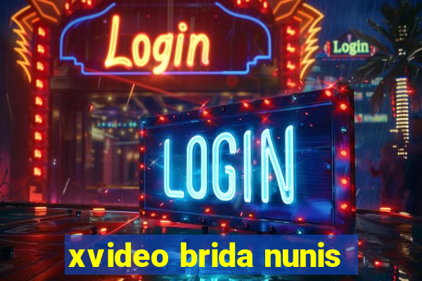 xvideo brida nunis